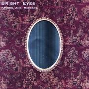 Fevers and Mirrors - Bright Eyes