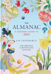The Almanac: A Seasonal Guide to 2023 (Lia Leendertz)