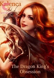 The Dragon King's Obsession (Kalenca)