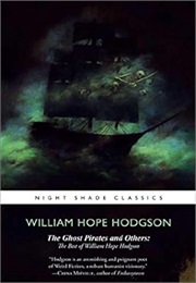 The Ghost Pirates and Others (William Hope Hodgson)