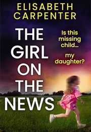 The Girl on the News (Elisabeth Carpenter)