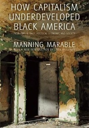 How Capitalism Underdeveloped Black America (Manning Marable)
