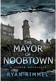 The Mayor of Noobtown (Ryan Rimmel)
