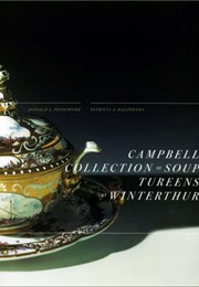 Campbell Collection of Soup Tureens at Winterthur (Winterthur Book) (Donald L. Fennimore)