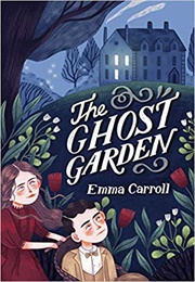 The Ghost Garden (Emma Carroll)