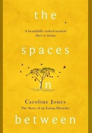 The Spaces in Between (Caroline Jones)
