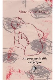 Au Pays De La Fille Électrique (Marc Graciano)