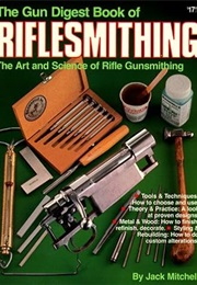 Gun Digest Book of Riflesmithing (Jack Mitchell)