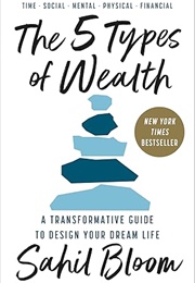 The 5 Types of Wealth (Sahil Bloom)