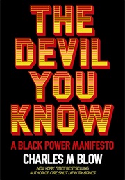 The Devil You Know: A Black Power Manifesto (Charles M. Blow)
