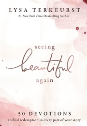 Seeing Beautiful Again (Lysa Terkeurst)