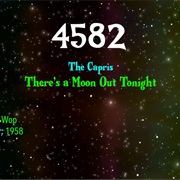 #8549 There's a Moon Out Tonight by the Capris