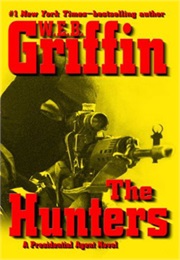 The Presidential Agent Book III: The Hunters (W.E.B. Griffin)