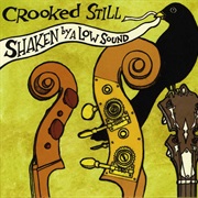 Crooked Still - Shaken by a Low Sound