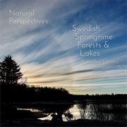 Natural Perspectives - Swedish Springtime: Forests & Lakes (Extended Edition)