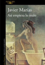 Así Empieza Lo Malo (Javier Marías)