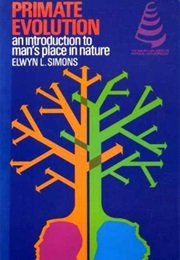 Primate Evolution: An Introduction to Man's Place in Nature (Elwyn L. Simons)
