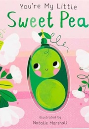You're My Little Sweet Pea (Nicola Edwards)