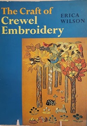 The Craft of Crewel Embroidery (Erica Wilson)