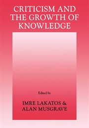 Criticism and the Growth of Knowlege (Imre Lakatos and Alan Musgrave, Edd.)