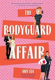 The Bodyguard Affair (Amy Lea)