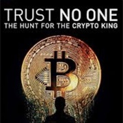 Trust No One: The Hunt for the Crypto King
