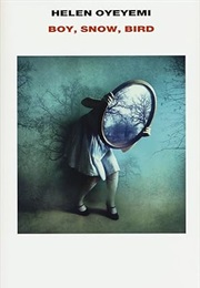 Boy, Snow, Bird (Helen Oyeyemi)