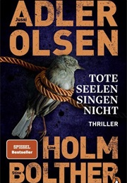 Tote Seelen Singen Nicht /  Carl-Mørck-Reihe Bd. 11 (Jussi Adler-Olsen)