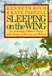 Sleeping on the Wing: An Anthology of Modern Poetry With Essays on Reading and Writing (Kenneth Kock & Kate Farrell)