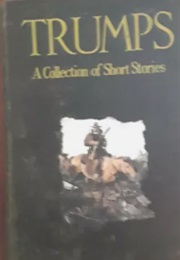 Trumps; a Collection of Sort Stories, by George Ade, K. Bereovici, Louis Bromfield, Willa Cather. Oc (Community Workers of the New York Guild for the Je)