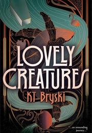 Lovely Creatures (KT Bryski)