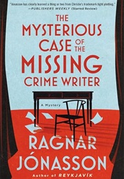 The Mysterious Case of the Missing Crime Writer (Ragnar Jónasson)