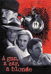 A Gun, a Car, a Blonde (1997)