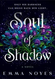 Soul of Shadow (Emma Noyes)
