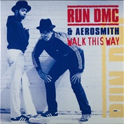 Walk This Way- Run DMC & Aerosmith