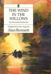 Wind in the Willows (Bennett, Alan)