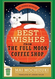 Best Wishes From the Full Moon Coffee Shop (Mai Mochizuki)