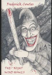 The Night Wind Howls: Complete Supernatural Stories (Frederick Cowles)