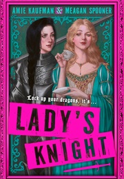 Lady's Knight (Amie Kaufman & Meagan Spooner)
