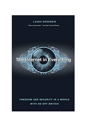 The Internet in Everything (Laura Denardis)