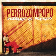Perrozompopo - Romper El Silencio