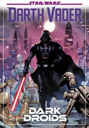 Star Wars: Darth Vader, Vol. 8: Dark Droids (Greg Pak)