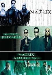 The Matrix Trilogy (1999) - (2003)