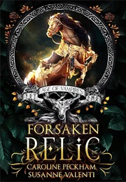 Forsaken Relic (Caroline Peckham & Susanne Valenti)