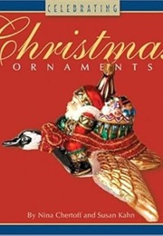 Celebrating Christmas Ornaments (Collectibles) (Nina Chertoff)
