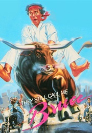 They Still Call Me Bruce (1987)
