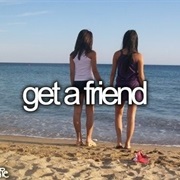 Get a Friend
