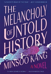 The Melancholy of Untold History (Minsoo Kang)
