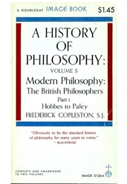 A History of Philosophy Vol 5: The British Philosophers, Hobbes to Paley (Frederick Copleston)