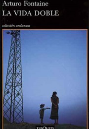 La Vida Doble (Arturo Fontaine)